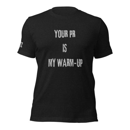 T-Shirt “YOUR PR IS MY WARM-UP”- LIFITZ®